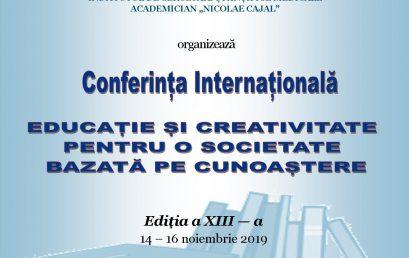 Conferinţa Internaţională „Educaţie și Creativitate Pentru o Societate Bazată pe Cunoaştere” Ediţia a XIII-a