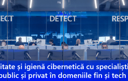 Cybersecurity Webinar:  “Despre securitate și igienă cibernetică cu specialiști din sectorul public și privat în domeniile fin și tech”
