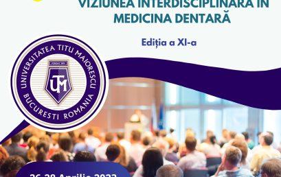Congresul Național cu participare Internațională:  “VIZIUNEA INTERDISCIPLINARĂ ÎN MEDICINA DENTARĂ”