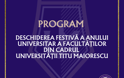 Program Deschiderea Festivă a Facultăților din cadrul Universității Titu Maiorescu