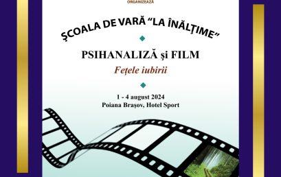 Școala de vară „la înălțime” –  „Psihanaliză și film – Fețele iubirii”