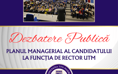 Dezbatere Publică – Planul Managerial al Candidatului la Funcția de Rector UTM