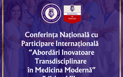 Conferința Națională cu Participare Internațională „Abordări Inovatoare Transdisciplinare în Medicina Modernă”  Ediția a VII-a