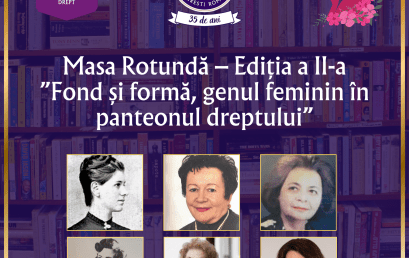 Facultatea de Drept: Masa rotundă – ediția a II-a: ”Fond și formă, genul feminin în panteonul dreptului”