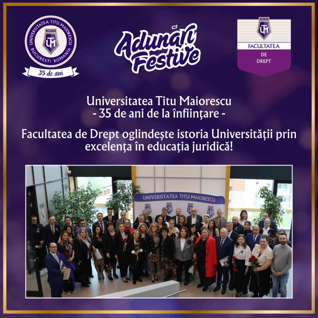 Universitatea Titu Maiorescu, 35 de ani de la înființare - Facultatea de Drept oglindește istoria Universității prin excelența în educația juridică!