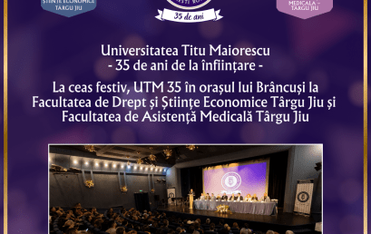 La ceas festiv, UTM 35 în orașul lui Brâncuși: Facultatea de Drept și Științe Economice Târgu Jiu și Facultatea de Asistență Medicală Târgu Jiu
