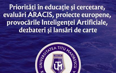 Reuniune academică organizată de Universitatea Titu Maiorescu: Priorități în educație și cercetare, evaluări ARACIS, proiecte europene, provocările Inteligenței Artificiale, dezbateri și lansări de carte