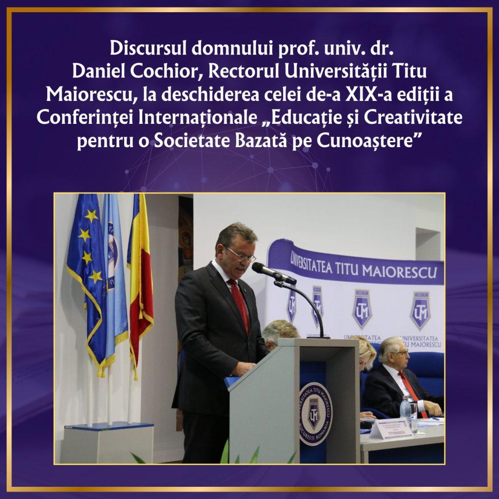 Discursul domnului prof. univ. dr. Daniel Cochior, Rectorul Universității Titu Maiorescu, la deschiderea celei de-a XIX-a ediții a Conferinței Internaționale „Educație și Creativitate pentru o Societate Bazată pe Cunoaștere”