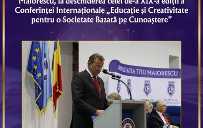 Discursul domnului prof. univ. dr. Daniel Cochior, Rectorul Universității Titu Maiorescu, la deschiderea celei de-a XIX-a ediții a Conferinței Internaționale „Educație și Creativitate pentru o Societate Bazată pe Cunoaștere”