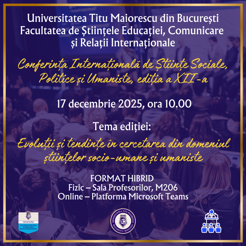 CONFERINȚA INTERNAȚIONALĂ  DE ȘTIINȚE SOCIALE, POLITICE ȘI UMANISTE  17 Decembrie 2025, Ediția a XII-a