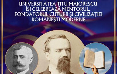 15 Februarie – O Zi cu Semnificații Complexe pentru Prezent și Viitor  Universitatea Titu Maiorescu  își Celebrează Mentorul, Fondatorul Cuturii și Civilizației Românești Moderne