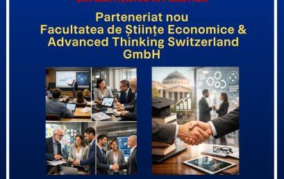 Facultatea de Științe Economice anunță un nou parteneriat strategic cu Advanced Thinking Switzerland (ATS)