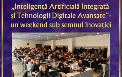 Succesul cursului „Inteligență Artificială Integrată și Tehnologii Digitale Avansate” – un weekend sub semnul inovației