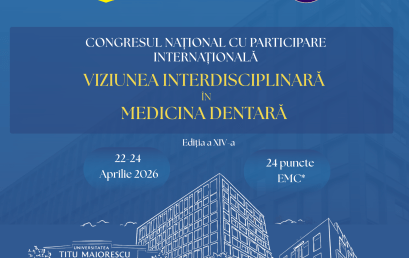 Congresul internațional “Viziunea Interdisciplinară în Medicina Dentară” – ediția a XIV-a, 22-24 aprilie 2026