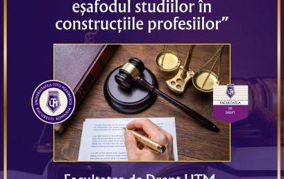 Facultatea de Drept – Podul către carieră. Sau despre cum se transformă eșafodul studiilor în construcțiile profesiilor