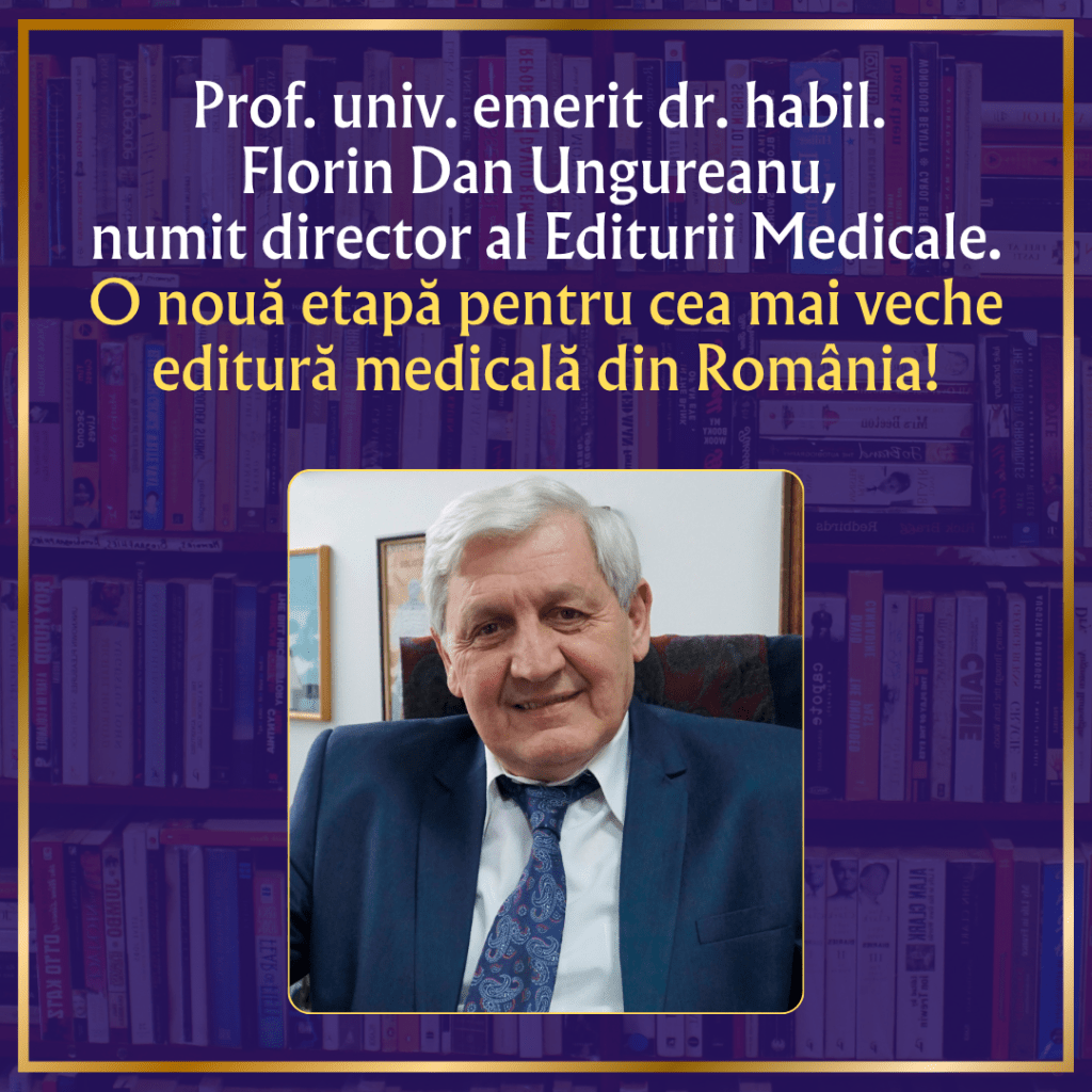 Prof. univ. emerit dr. habil. Florin Dan Ungureanu, numit director al Editurii Medicale
