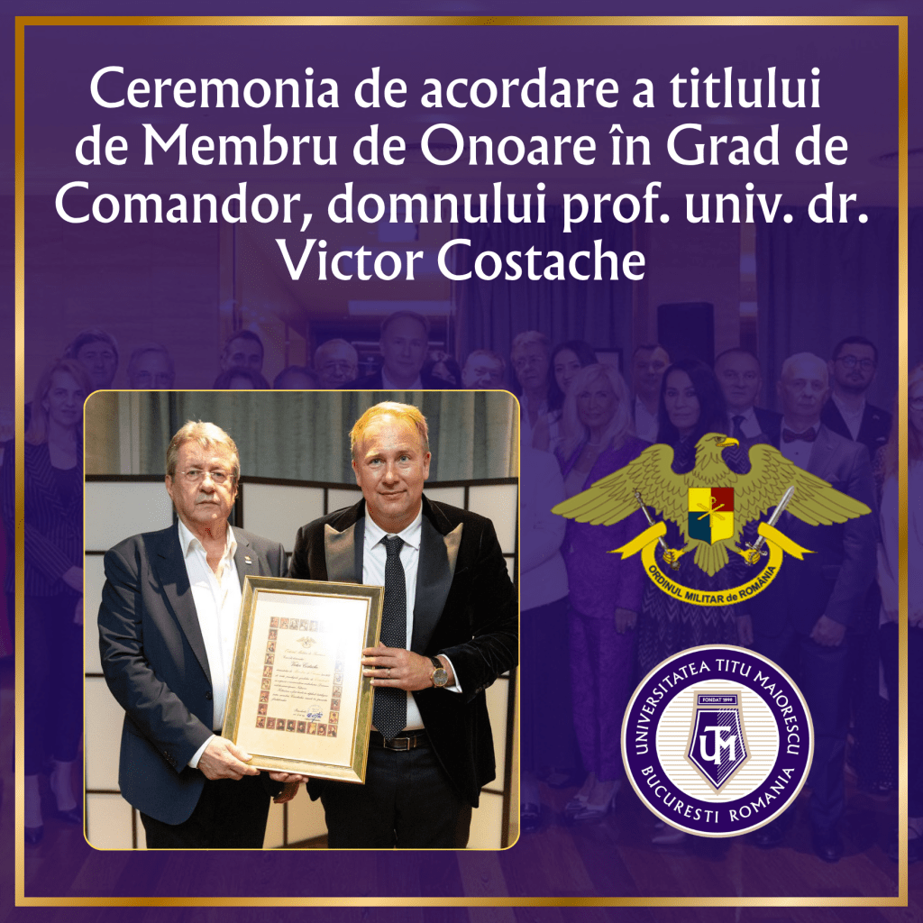 Ceremonia de acordare a titlului de Membru de Onoare în grad de Comandor, domnului Prof. univ. dr. Victor Costache