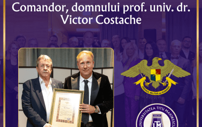 Ceremonia de acordare a titlului de Membru de Onoare în grad de Comandor, domnului Prof. univ. dr. Victor Costache