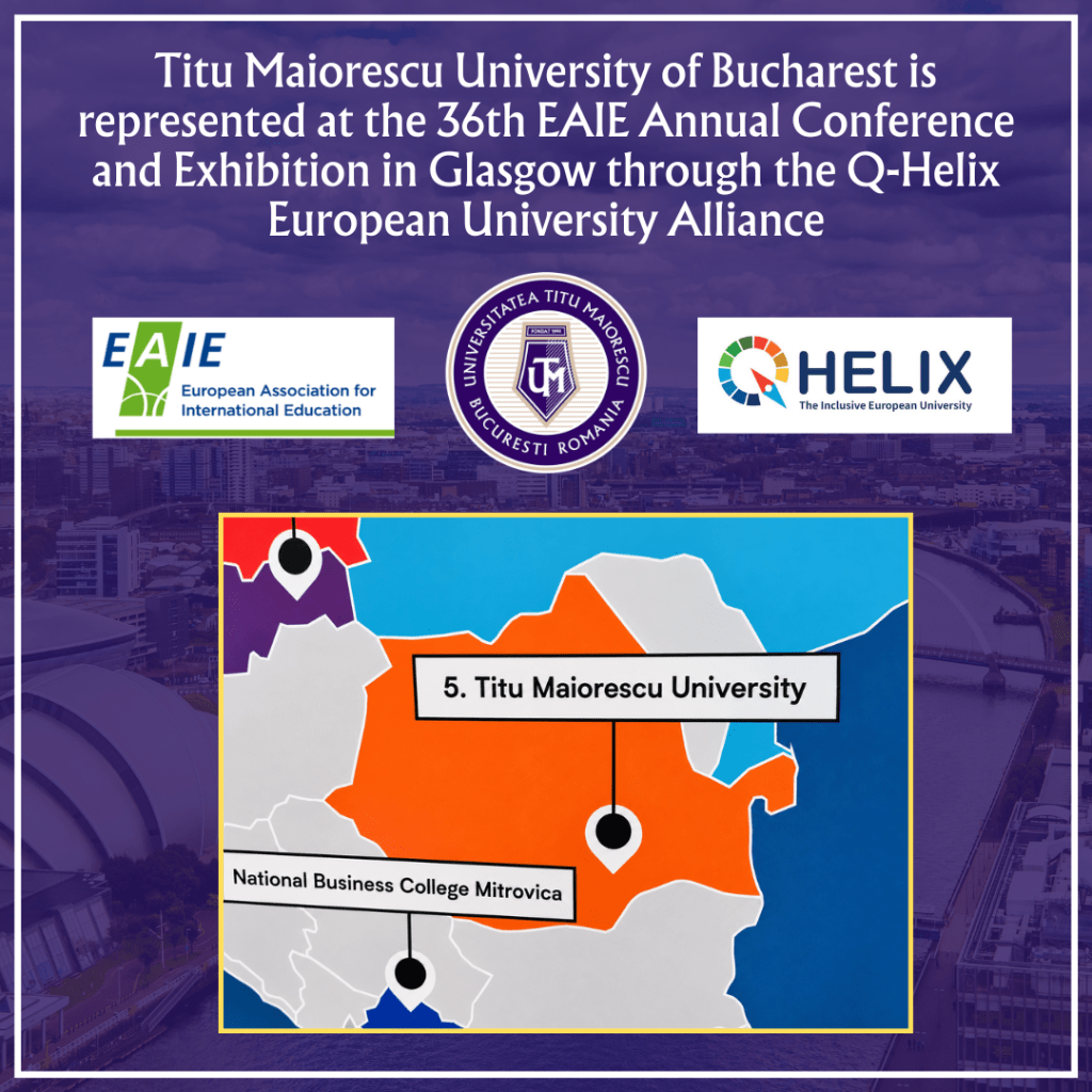 Titu Maiorescu University of Bucharest is represented at the 36th EAIE Annual Conference and Exhibition in Glasgow through the Q-Helix European University Alliance.