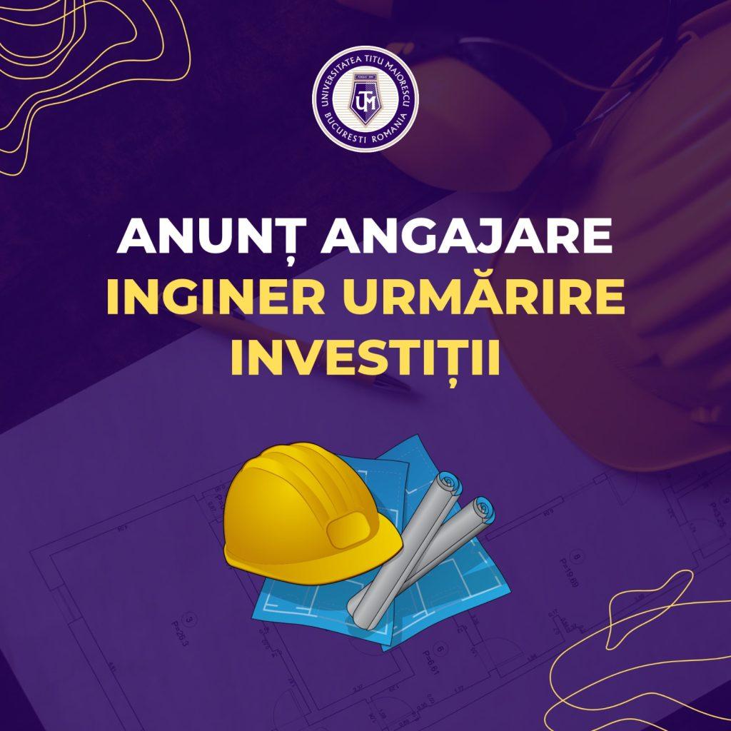 Angajare Inginer Urmarire investitii UTM