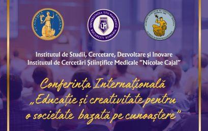 Conferința Internațională „EDUCAȚIE ȘI CREATIVITATE PENTRU O SOCIETATE BAZATĂ PE CUNOAȘTERE” Ediția a XX-a 19–21 noiembrie 2026