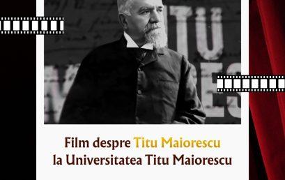 UNIVERSITATEA TITU MAIORESCU ÎȘI CELEBREAZĂ FONDATORUL FILM DESPRE TITU MAIORESCU  LA UNIVERSITATEA TITU MAIORESCU