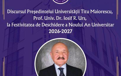 Discursul Președintelui Universității Titu Maiorescu, Prof. Univ. Dr. Iosif R. Urs, la Festivitatea de Deschidere a Noului An Universitar 2026-2027