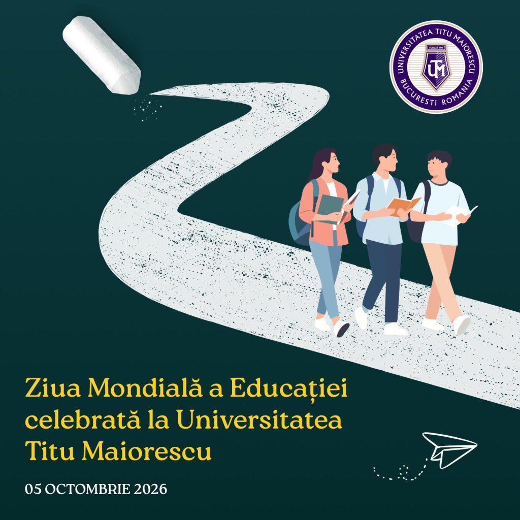 Ziua Mondială a Educației, celebrată la Universitatea Titu Maiorescu